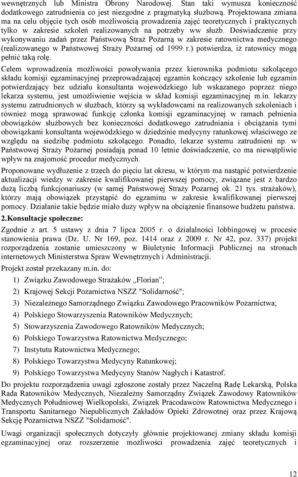 Doświadczenie przy wykonywaniu zadań przez Państwową Straż Pożarną w zakresie ratownictwa medycznego (realizowanego w Państwowej Straży Pożarnej od 1999 r.