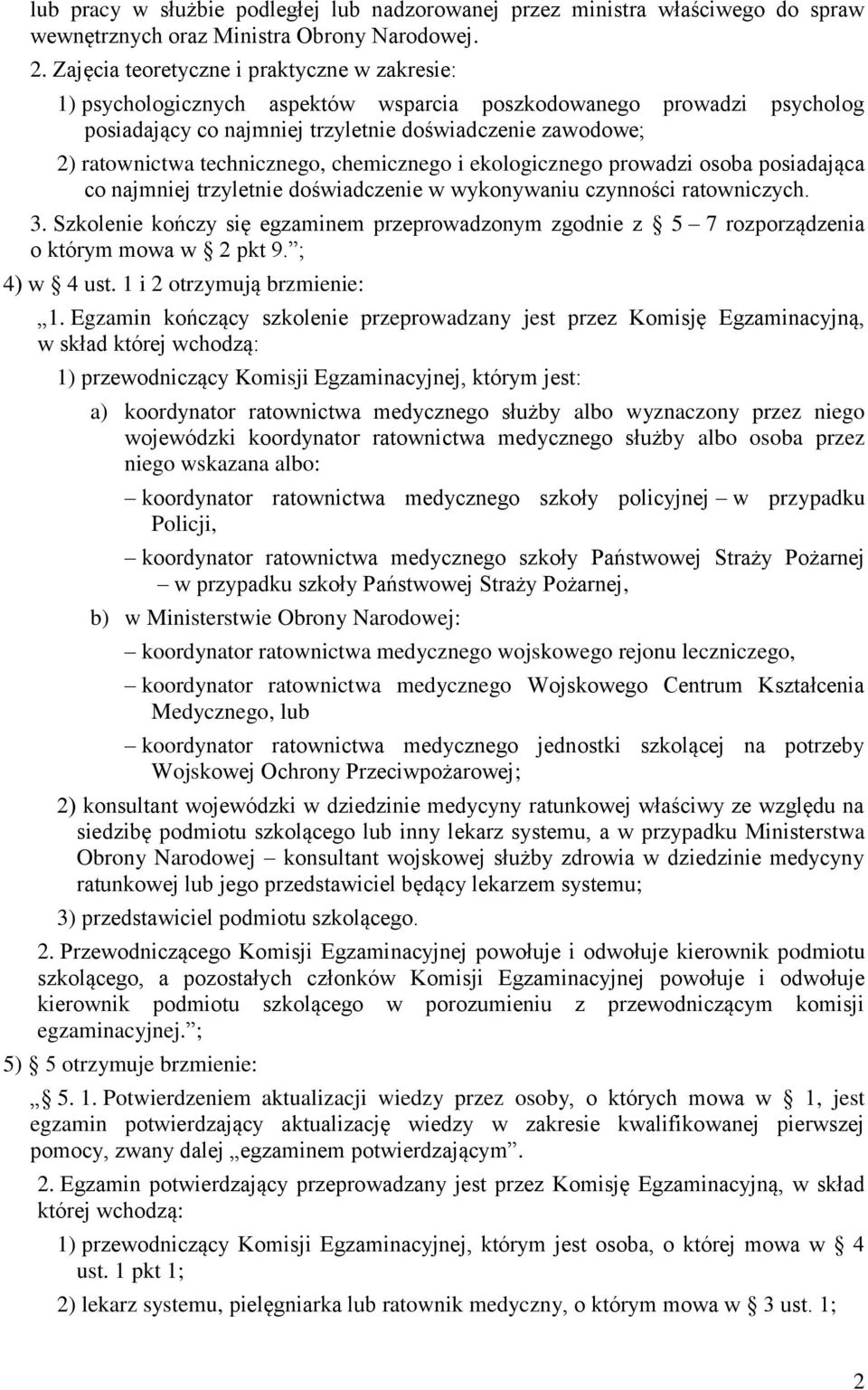 technicznego, chemicznego i ekologicznego prowadzi osoba posiadająca co najmniej trzyletnie doświadczenie w wykonywaniu czynności ratowniczych. 3.