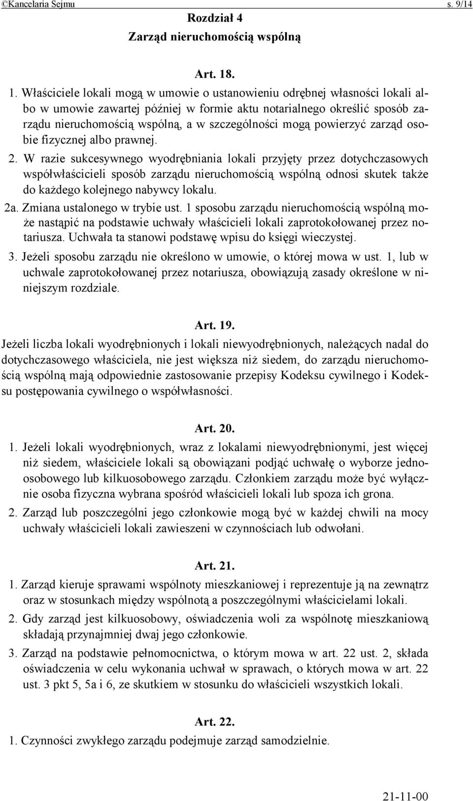 szczególności mogą powierzyć zarząd osobie fizycznej albo prawnej. 2.