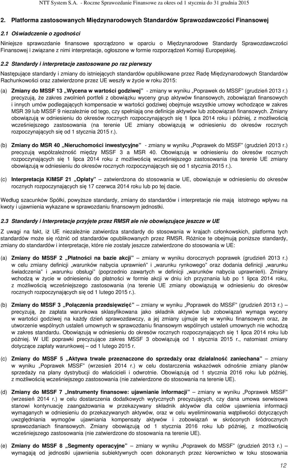 rozporządzeń Komisji Europejskiej. 2.