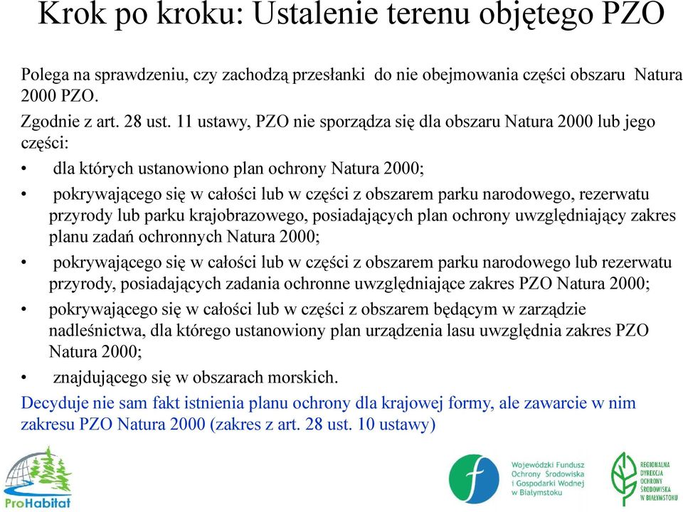 rezerwatu przyrody lub parku krajobrazowego, posiadających plan ochrony uwzględniający zakres planu zadań ochronnych Natura 2000; pokrywającego się w całości lub w części z obszarem parku narodowego