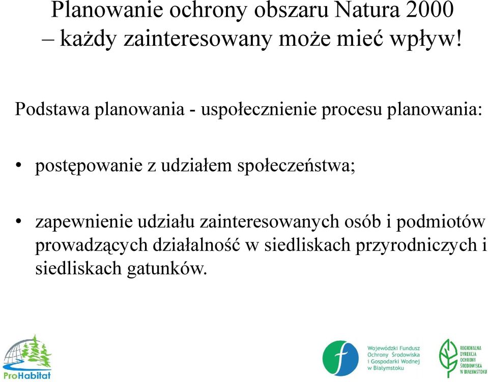 udziałem społeczeństwa; zapewnienie udziału zainteresowanych osób i