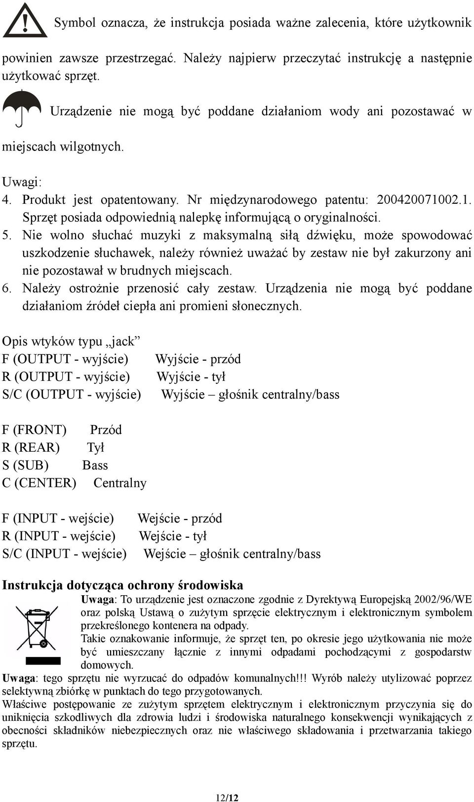 02.1. Sprzęt posiada odpowiednią nalepkę informującą o oryginalności. 5.