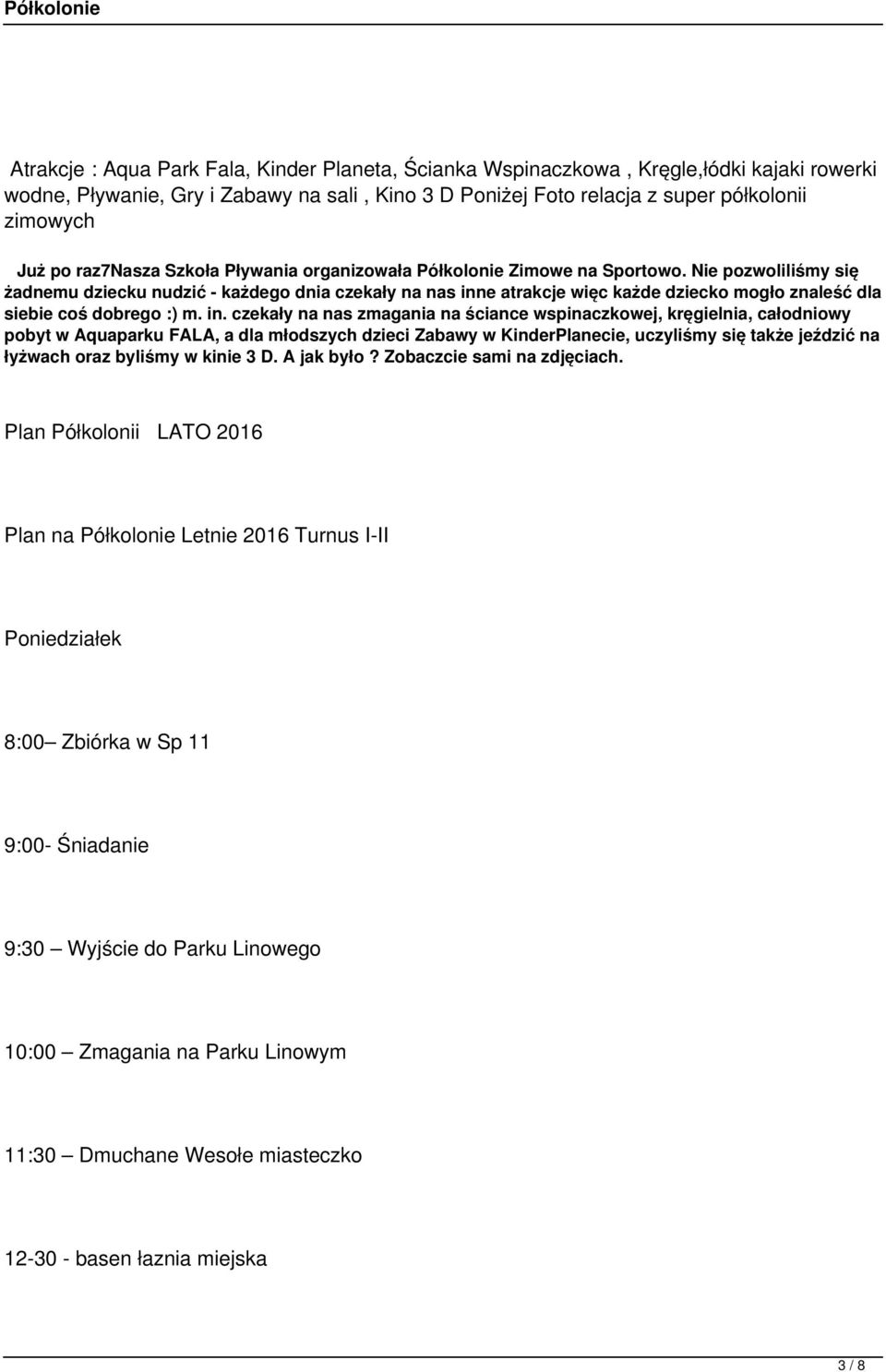 Nie pozwoliliśmy się żadnemu dziecku nudzić - każdego dnia czekały na nas inn