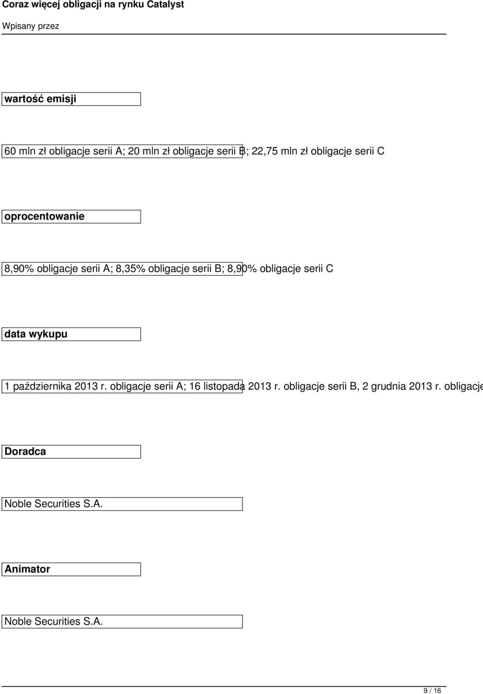 C data wykupu 1 października 2013 r. obligacje serii A; 16 listopada 2013 r.