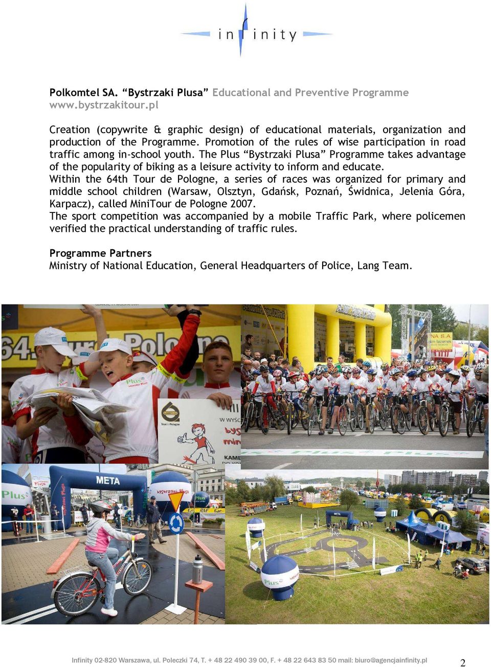 The Plus Bystrzaki Plusa Programme takes advantage of the popularity of biking as a leisure activity to inform and educate.