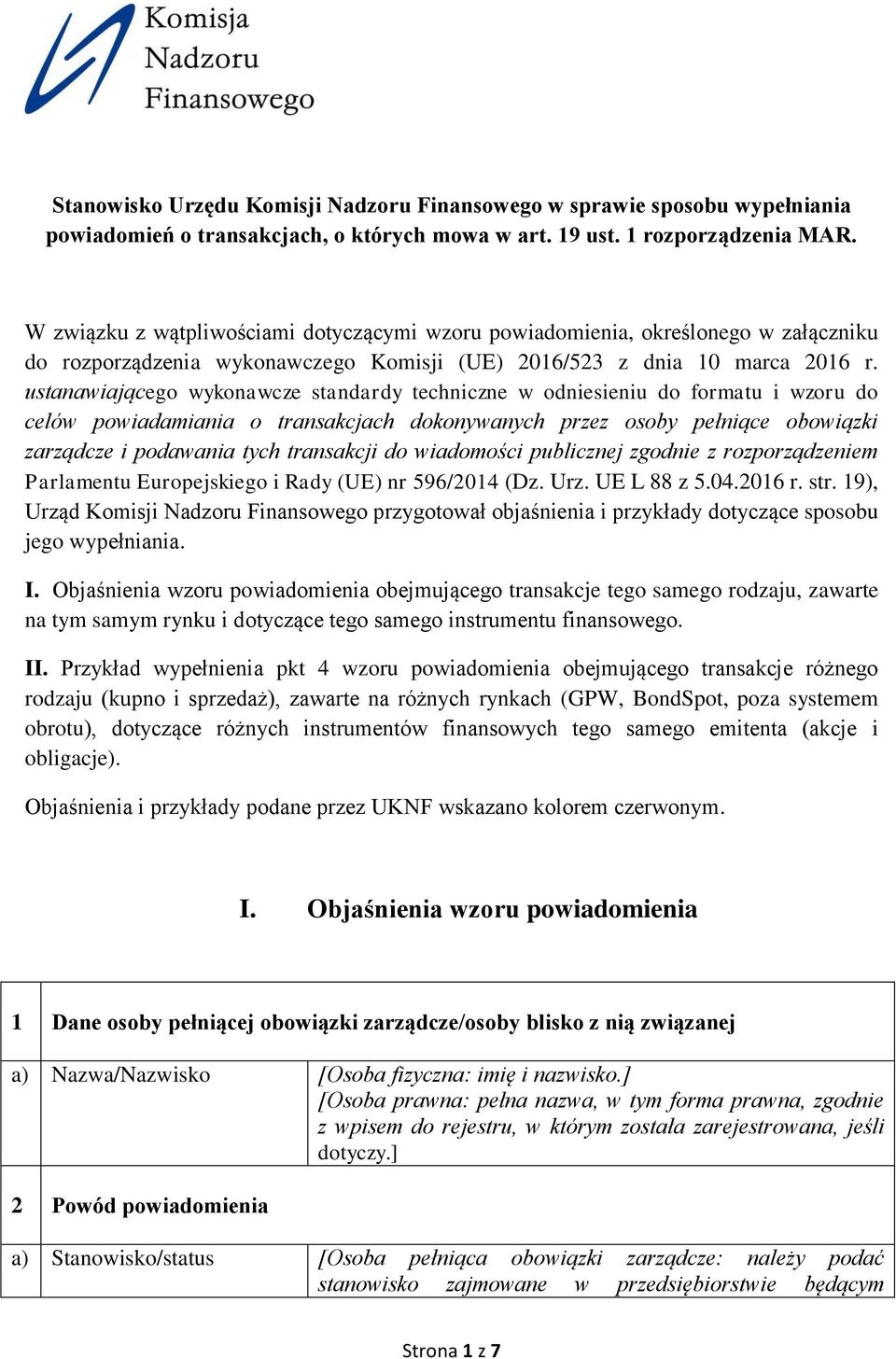 ustanawiającego wykonawcze standardy techniczne w odniesieniu do formatu i wzoru do celów powiadamiania o transakcjach dokonywanych przez osoby pełniące obowiązki zarządcze i podawania tych