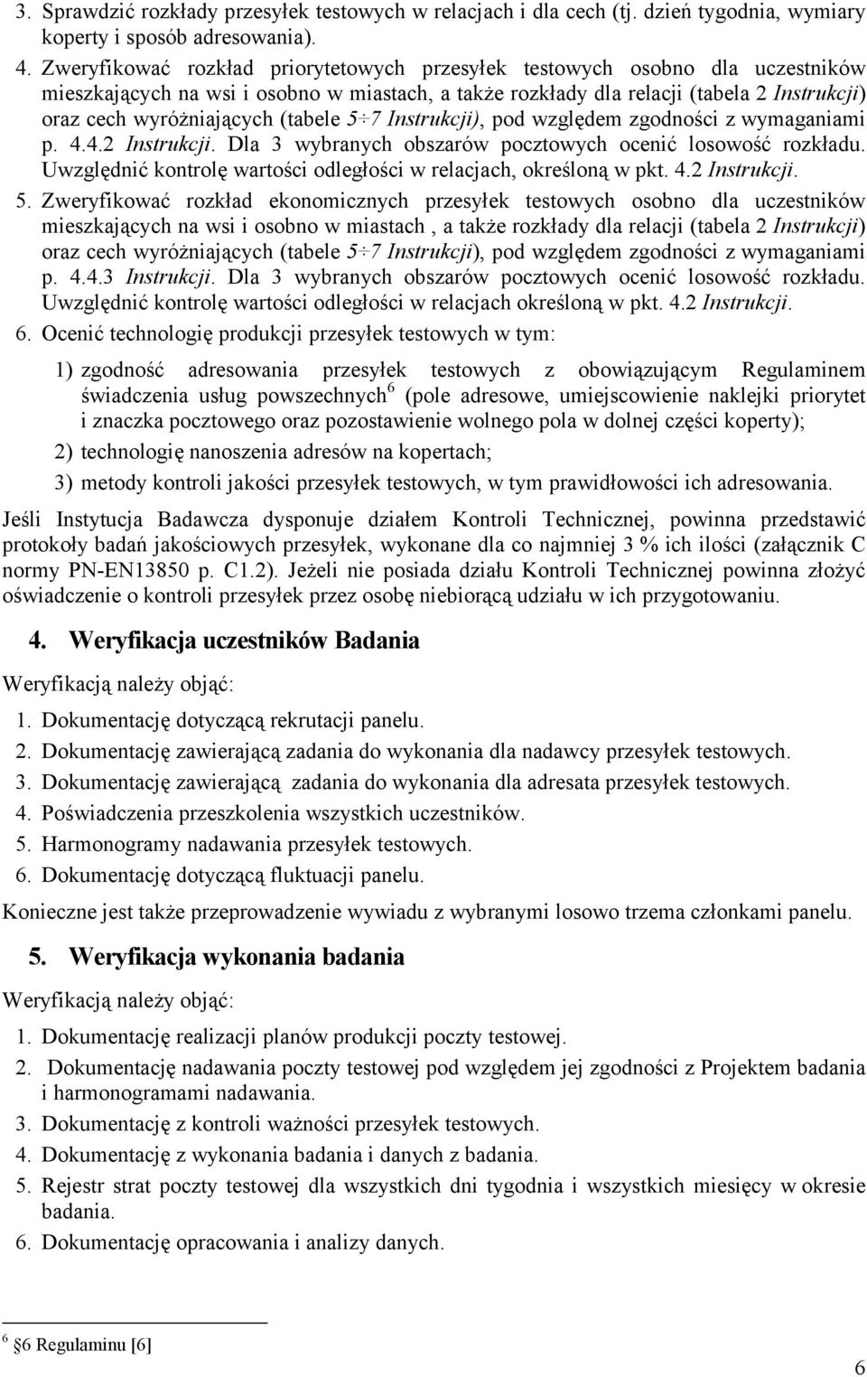 (tabele 5 7 Instrukcji), pod względem zgodności z wymaganiami p. 4.4.2 Instrukcji. Dla 3 wybranych obszarów pocztowych ocenić losowość rozkładu.