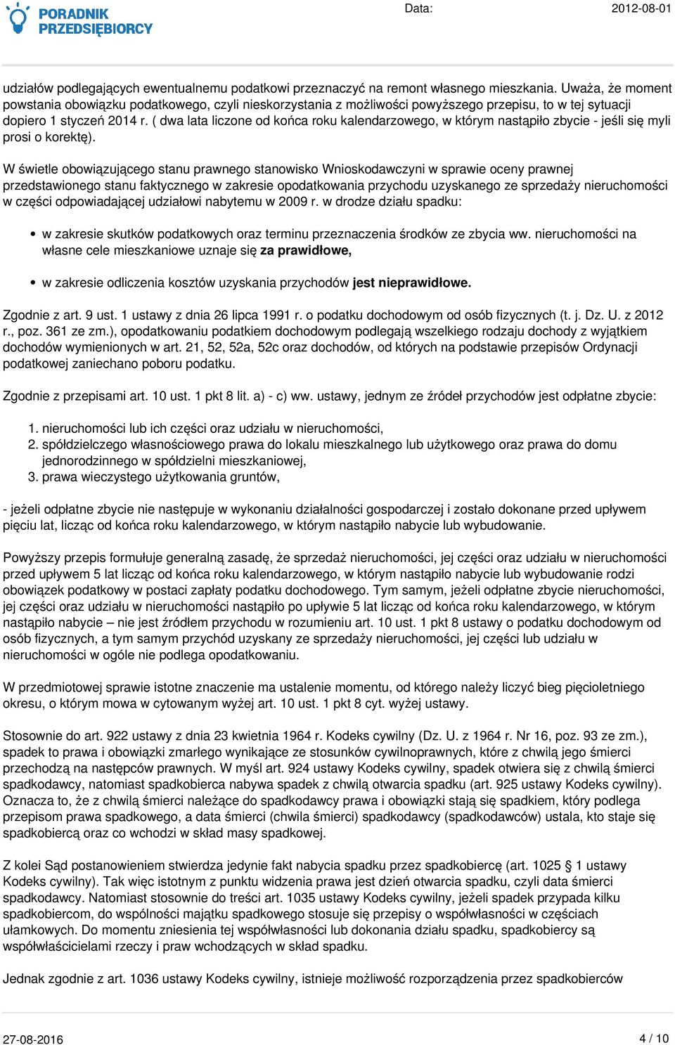 ( dwa lata liczone od końca roku kalendarzowego, w którym nastąpiło zbycie - jeśli się myli prosi o korektę).