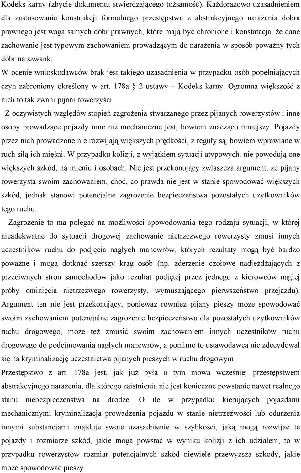 dane zachowanie jest typowym zachowaniem prowadzącym do narażenia w sposób poważny tych dóbr na szwank.