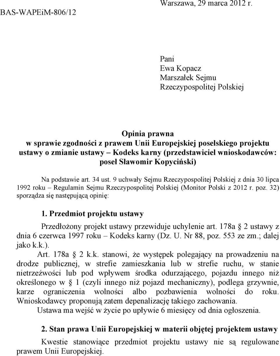 wnioskodawców: poseł Sławomir Kopyciński) Na podstawie art. 34 ust.