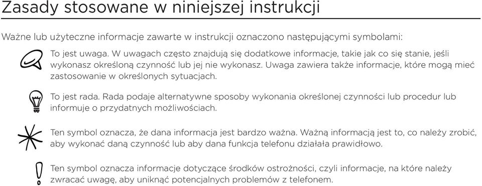 Uwaga zawiera także informacje, które mogą mieć zastosowanie w określonych sytuacjach. To jest rada.