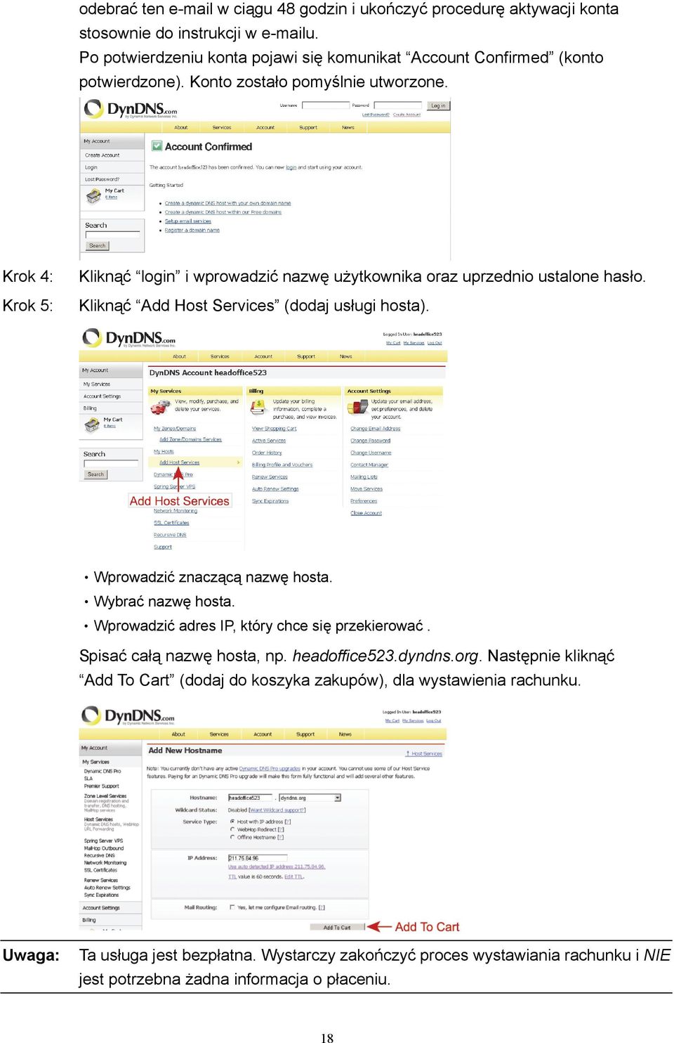 Krok 4: Krok 5: Kliknąć login i wprowadzić nazwę użytkownika oraz uprzednio ustalone hasło. Kliknąć Add Host Services (dodaj usługi hosta). Wprowadzić znaczącą nazwę hosta.