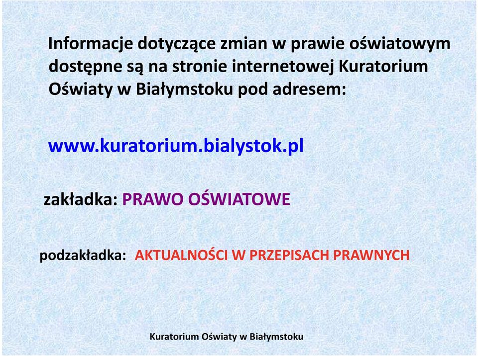 Białymstoku pod adresem: www.kuratorium.bialystok.