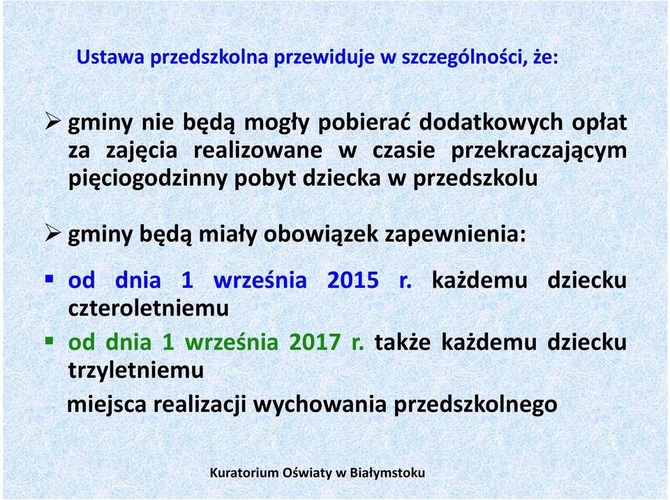 gminy będą miały obowiązek zapewnienia: od dnia 1 września 2015 r.