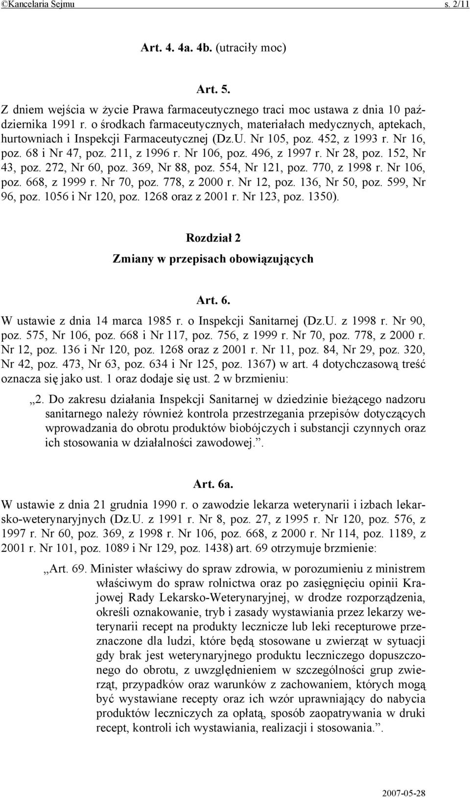 496, z 1997 r. Nr 28, poz. 152, Nr 43, poz. 272, Nr 60, poz. 369, Nr 88, poz. 554, Nr 121, poz. 770, z 1998 r. Nr 106, poz. 668, z 1999 r. Nr 70, poz. 778, z 2000 r. Nr 12, poz. 136, Nr 50, poz.