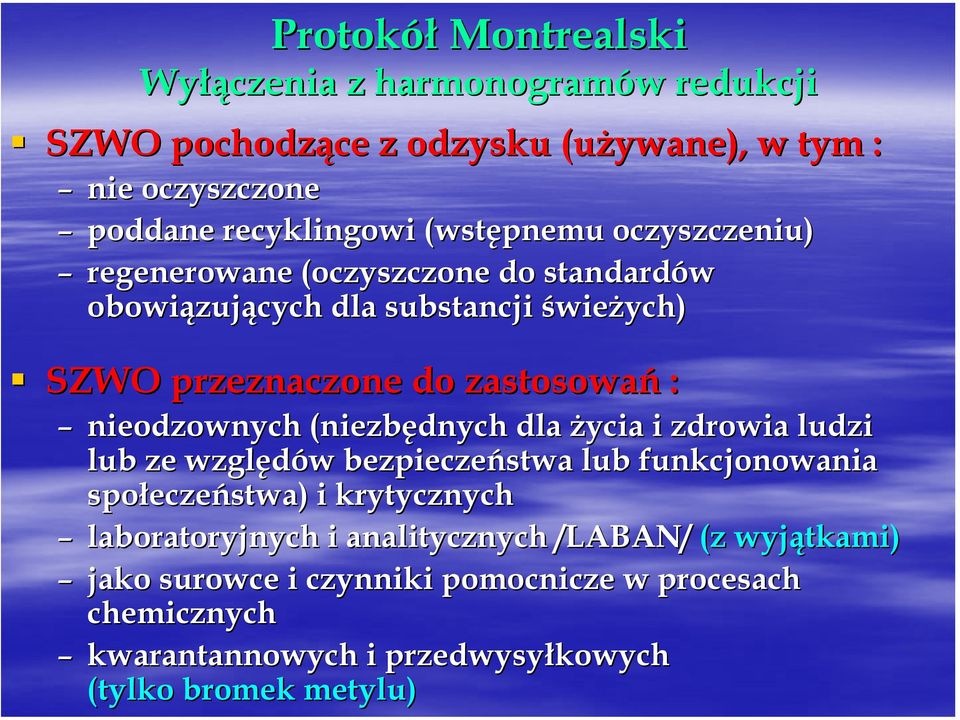 nieodzownych (niezbędnych dla życia i zdrowia ludzi lub ze względów w bezpieczeństwa lub funkcjonowania społecze eczeństwa) i krytycznych