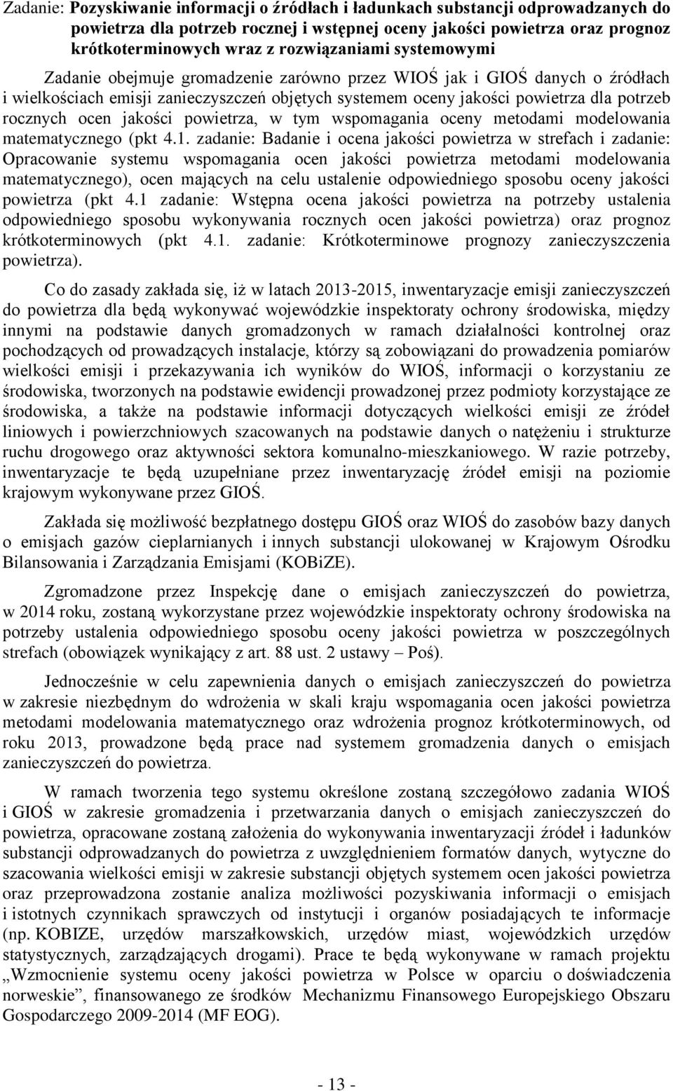 ocen jakości powietrza, w tym wspomagania oceny metodami modelowania matematycznego (pkt 4.1.