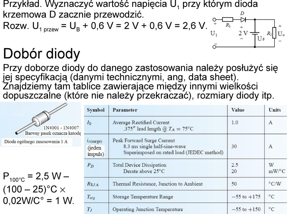 Dobór diody Przy doborze diody do danego zastosowania należy posłużyć się jej specyfikacją (danymi