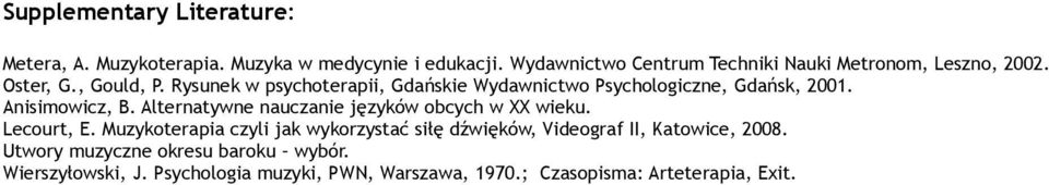 Rysunek w psychoterapii, Gdańskie Wydawnictwo Psychologiczne, Gdańsk, 2001. Anisimowicz, B.