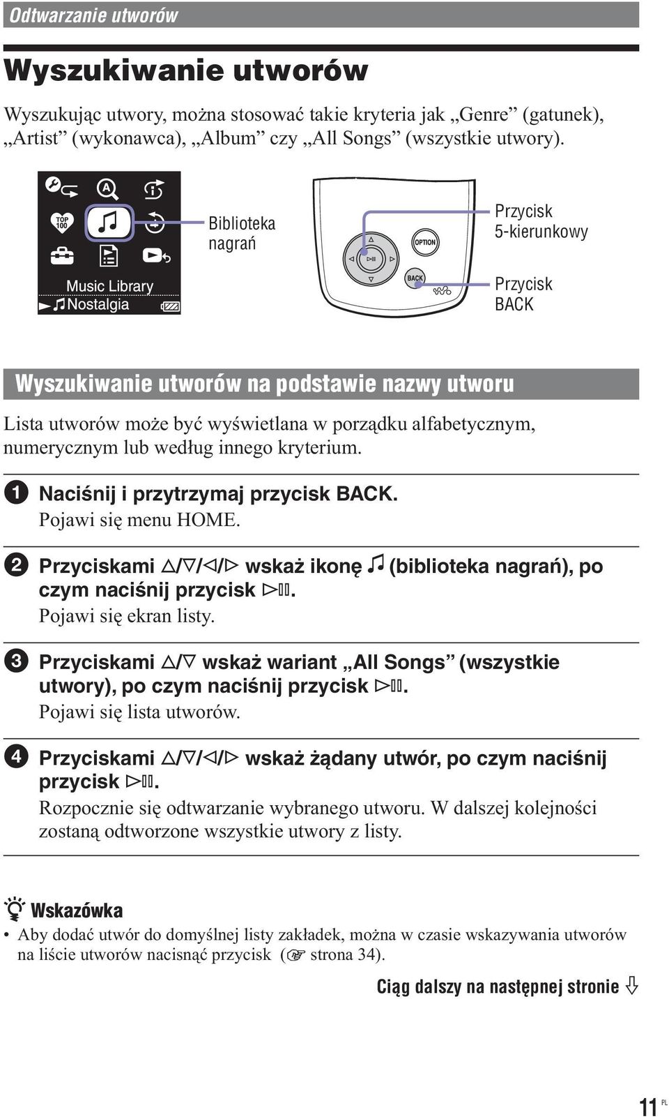 kryterium. Naciśnij i przytrzymaj przycisk BACK. Pojawi się menu HOME. Przyciskami / / / wskaż ikonę czym naciśnij Pojawi się ekran listy.