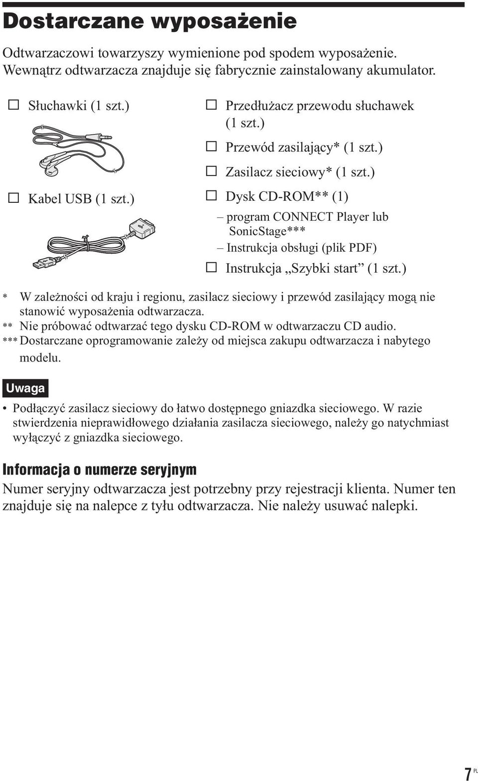 ) Dysk CD-ROM** (1) program CONNECT Player lub SonicStage*** Instrukcja obsługi (plik PDF) Instrukcja Szybki start (1 szt.