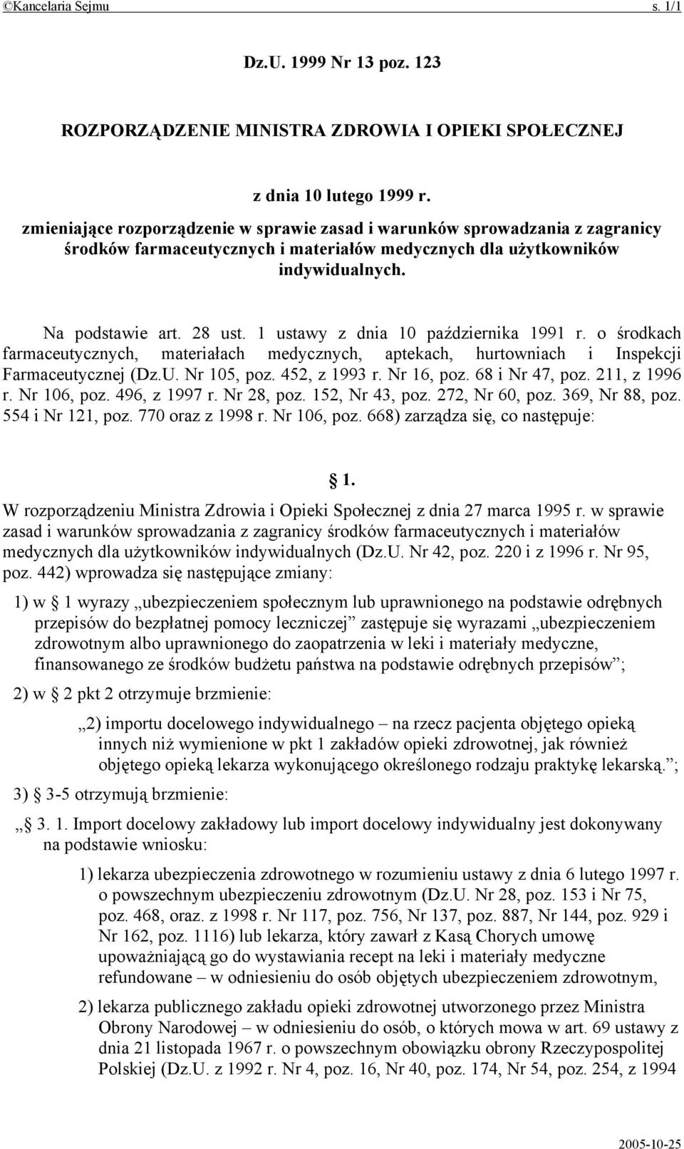 1 ustawy z dnia 10 października 1991 r. o środkach farmaceutycznych, materiałach medycznych, aptekach, hurtowniach i Inspekcji Farmaceutycznej (Dz.U. Nr 105, poz. 452, z 1993 r. Nr 16, poz.