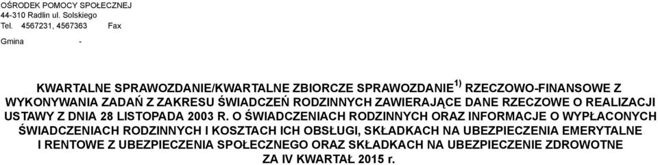 ZAKRESU ŚWIADCZEŃ RODZINNYCH ZAWIERAJĄCE DANE RZECZOWE O REALIZACJI USTAWY Z DNIA 28 LISTOPADA 2003 R.