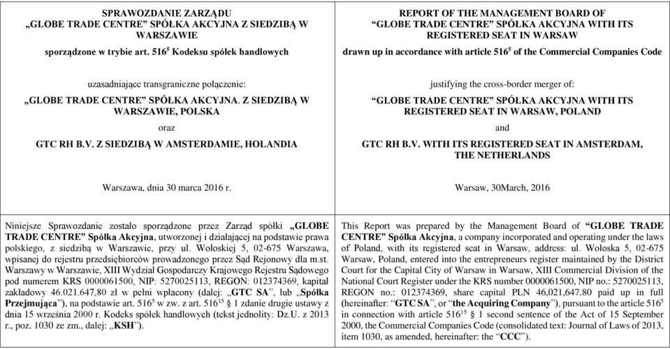 Companies Code uzasadniające transgraniczne połączenie: GLOBE TRADE CENTRE SPÓŁKA AKCYJNA. Z SIEDZIBĄ W WARSZAWIE, POLSKA oraz GTC RH B.V.