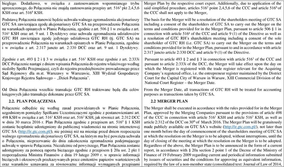 zgodnie z art. 506 1 w związku z art. 516¹ KSH oraz art. 9 ust. 1 Dyrektywy oraz uchwała zgromadzenia udziałowców GTC RH zawierająca zgodę jedynego udziałowca GTC RH (tj.