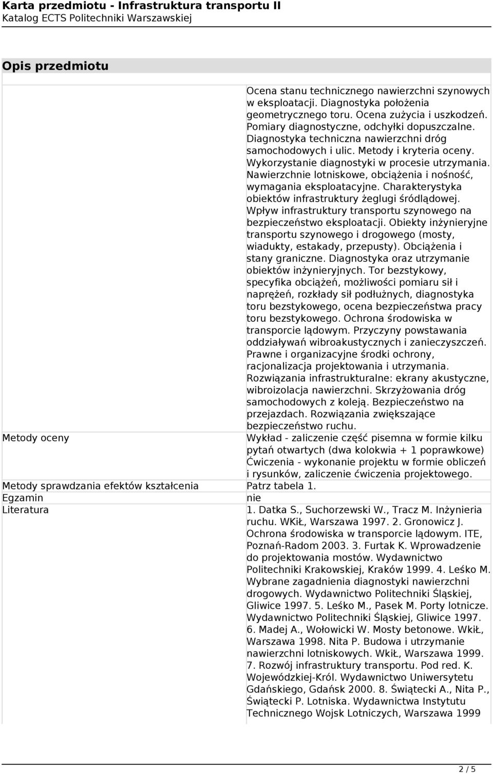 Nawierzchnie lotniskowe, obciążenia i nośność, wymagania eksploatacyjne. Charakterystyka obiektów infrastruktury żeglugi śródlądowej.