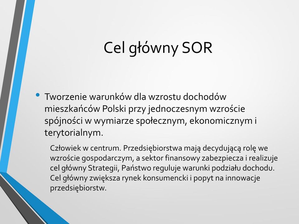 Przedsiębiorstwa mają decydującą rolę we wzroście gospodarczym, a sektor finansowy zabezpiecza i realizuje