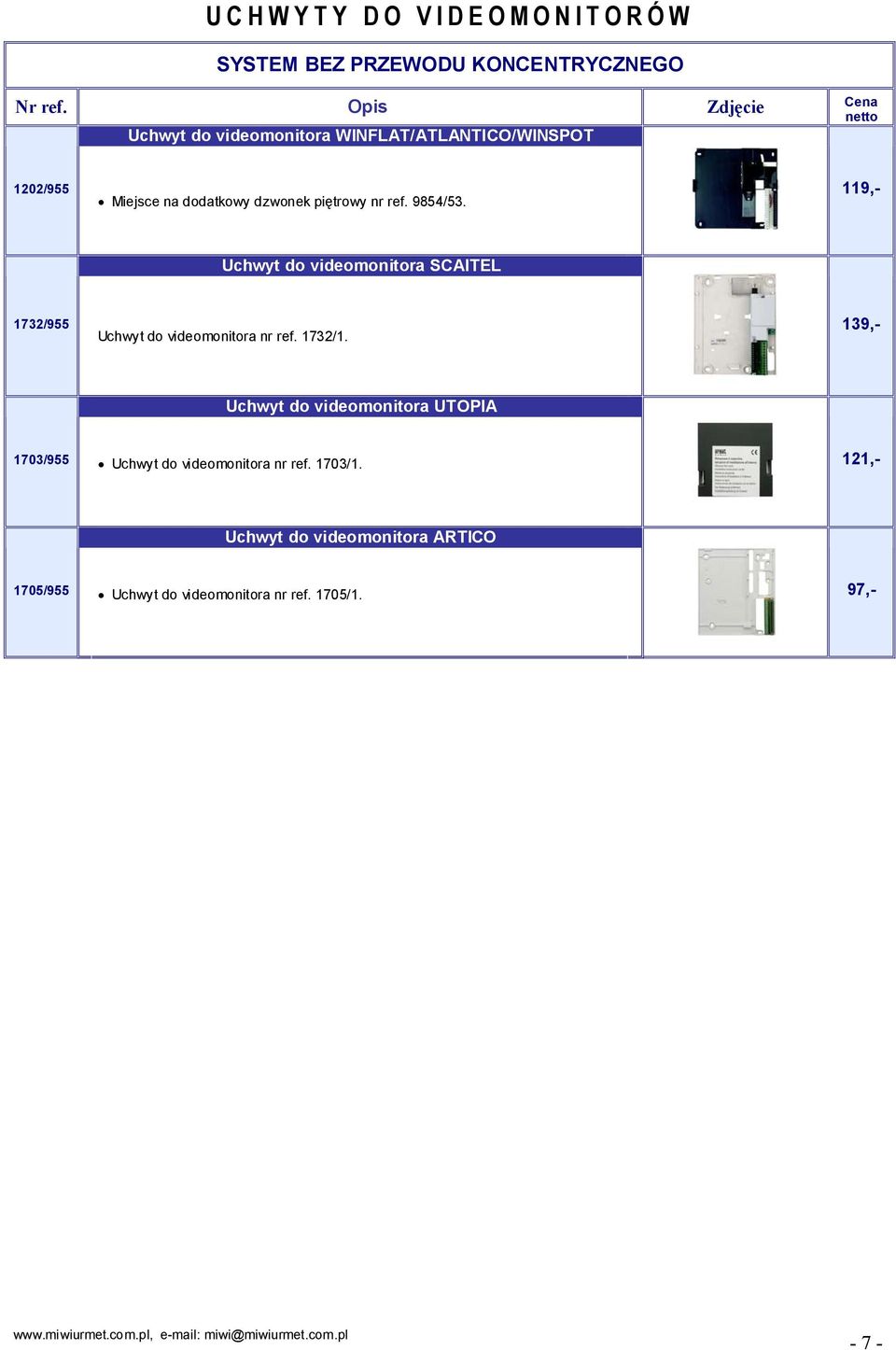 119,- Uchwyt do videomonitora SCAITEL 1732/955 Uchwyt do videomonitora nr ref. 1732/1.