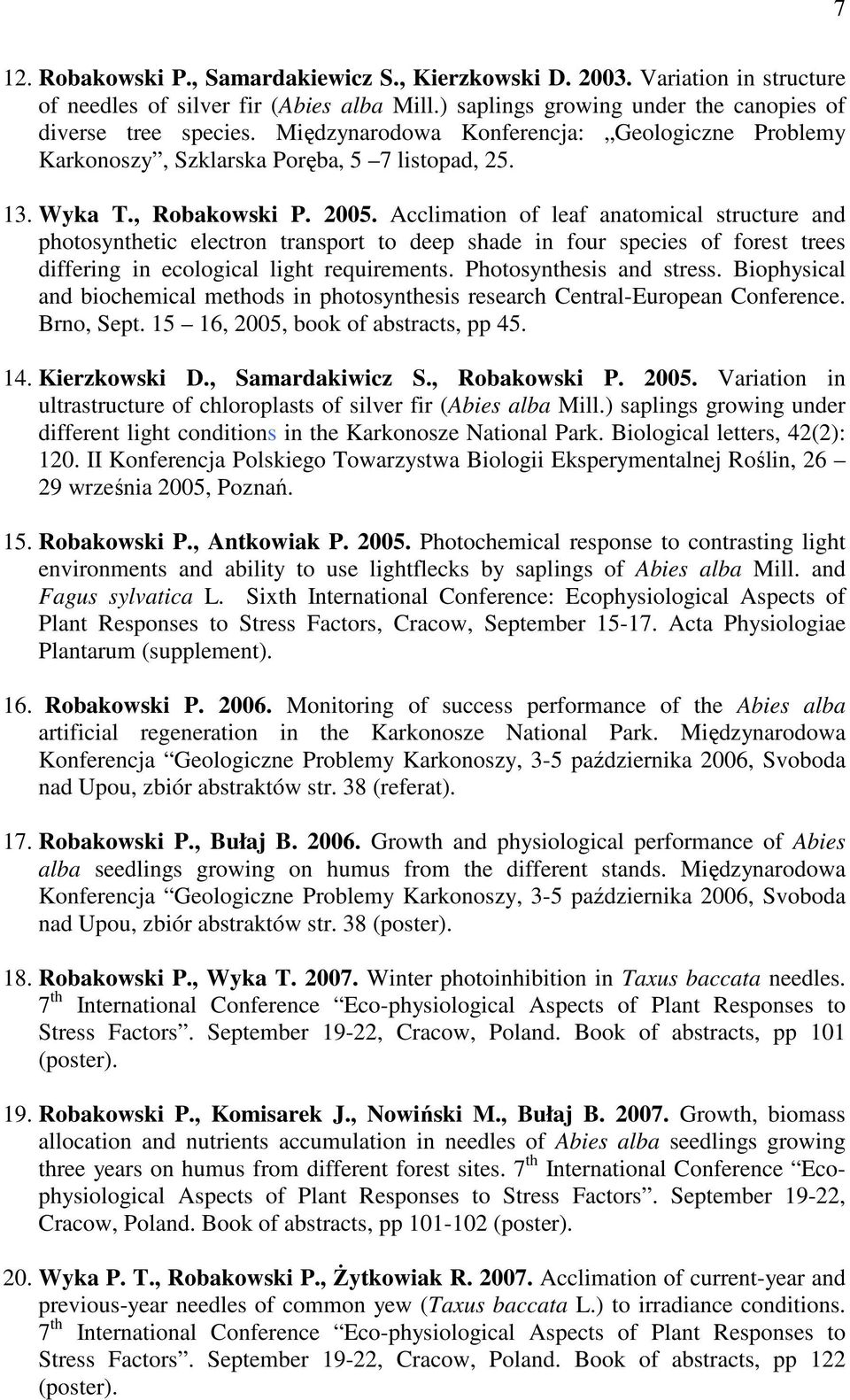 Acclimation of leaf anatomical structure and photosynthetic electron transport to deep shade in four species of forest trees differing in ecological light requirements. Photosynthesis and stress.