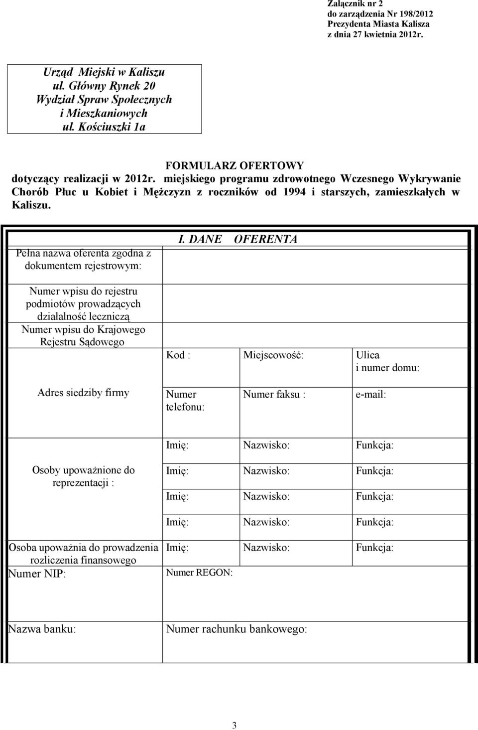 miejskiego programu zdrowotnego Wczesnego Wykrywanie Chorób Płuc u Kobiet i Mężczyzn z roczników od 1994 i starszych, zamieszkałych w Kaliszu.