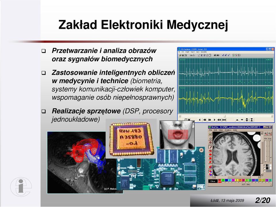 technice (biometria, systemy komunikacji-człowiek komputer, wspomaganie