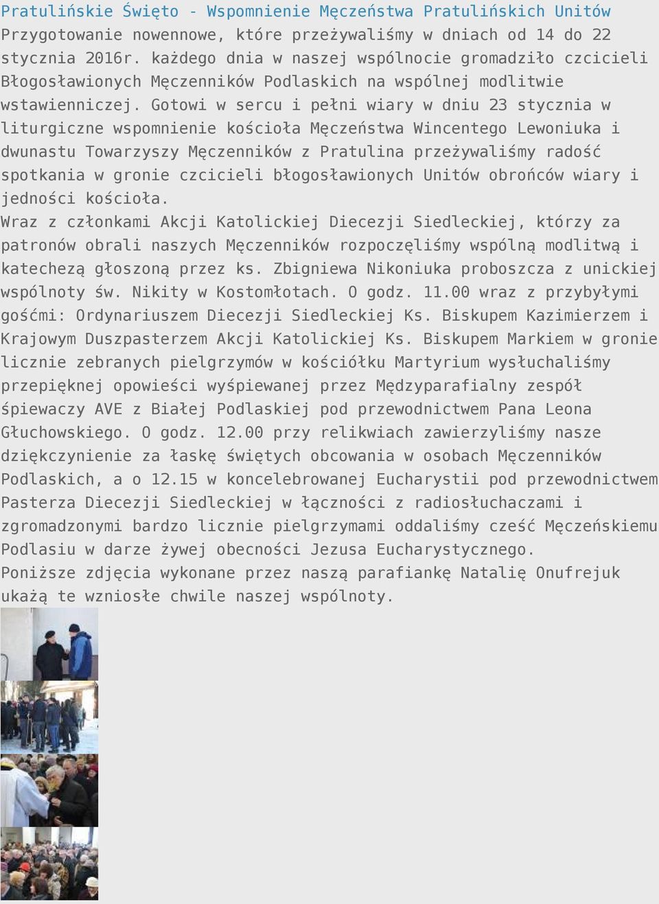 Gotowi w sercu i pełni wiary w dniu 23 stycznia w liturgiczne wspomnienie kościoła Męczeństwa Wincentego Lewoniuka i dwunastu Towarzyszy Męczenników z Pratulina przeżywaliśmy radość spotkania w