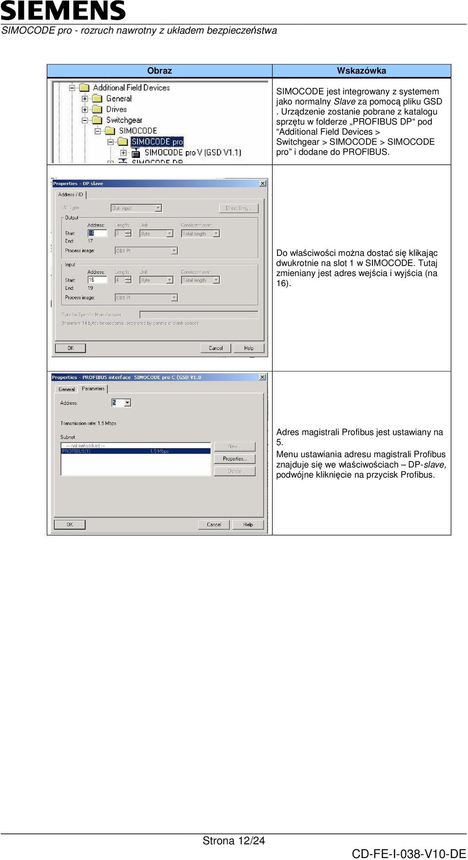 dodane do PROFIBUS. Do właciwoci mona dosta si klikajc dwukrotnie na slot 1 w SIMOCODE.
