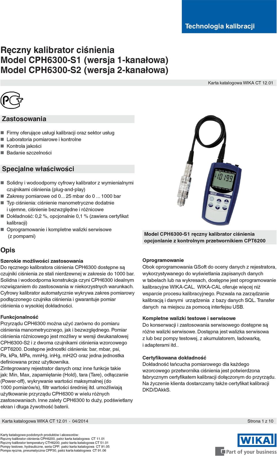 kalibrator z wymienialnymi czujnikami ciśnienia (plug-and-play) Zakresy pomiarowe od 0... 25 mbar do 0.