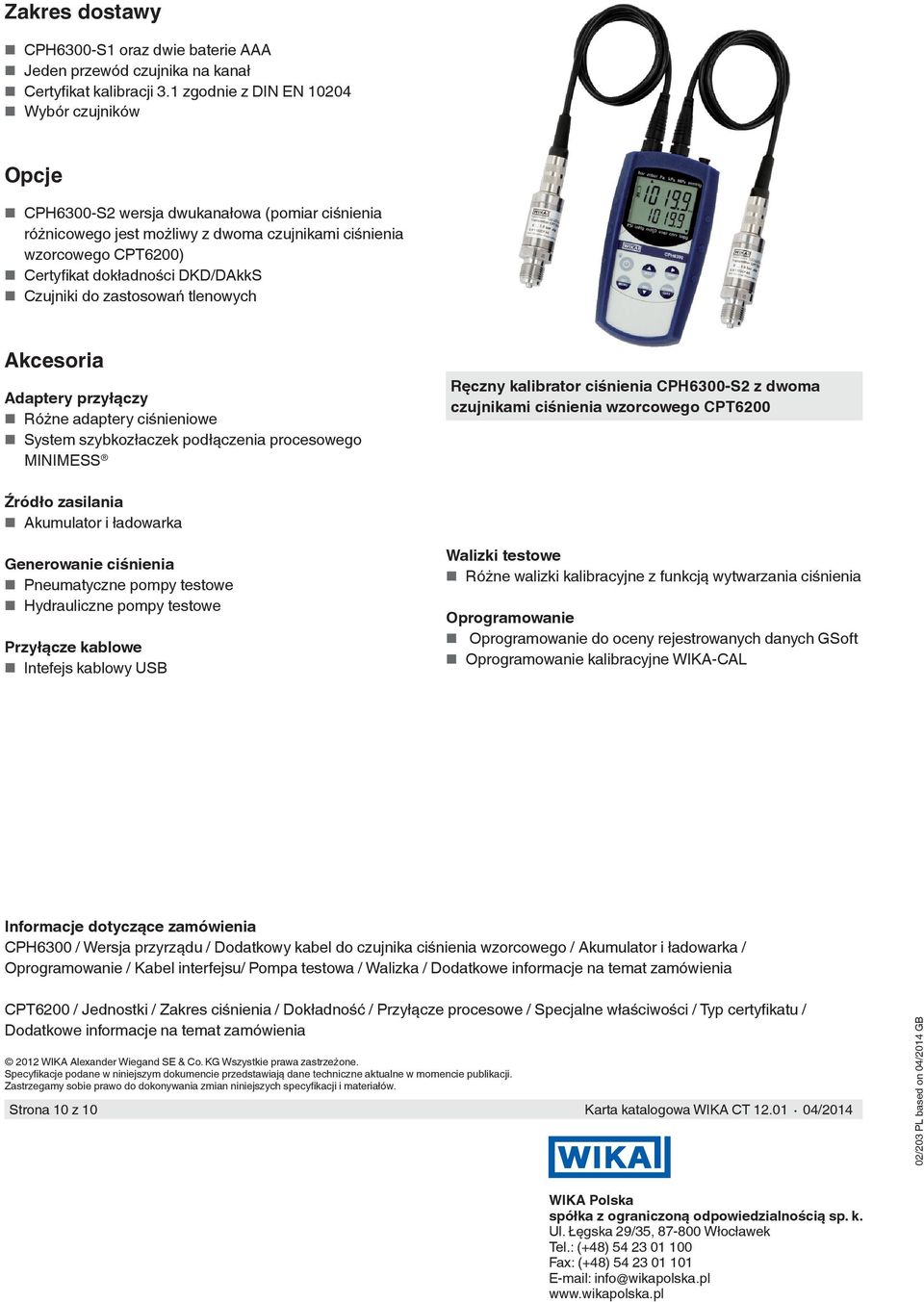 DKD/DAkkS Czujniki do zastosowań tlenowych Akcesoria Adaptery przyłączy Różne adaptery ciśnieniowe System szybkozłaczek podłączenia procesowego MINIMESS Ręczny kalibrator ciśnienia CPH6300-S2 z dwoma