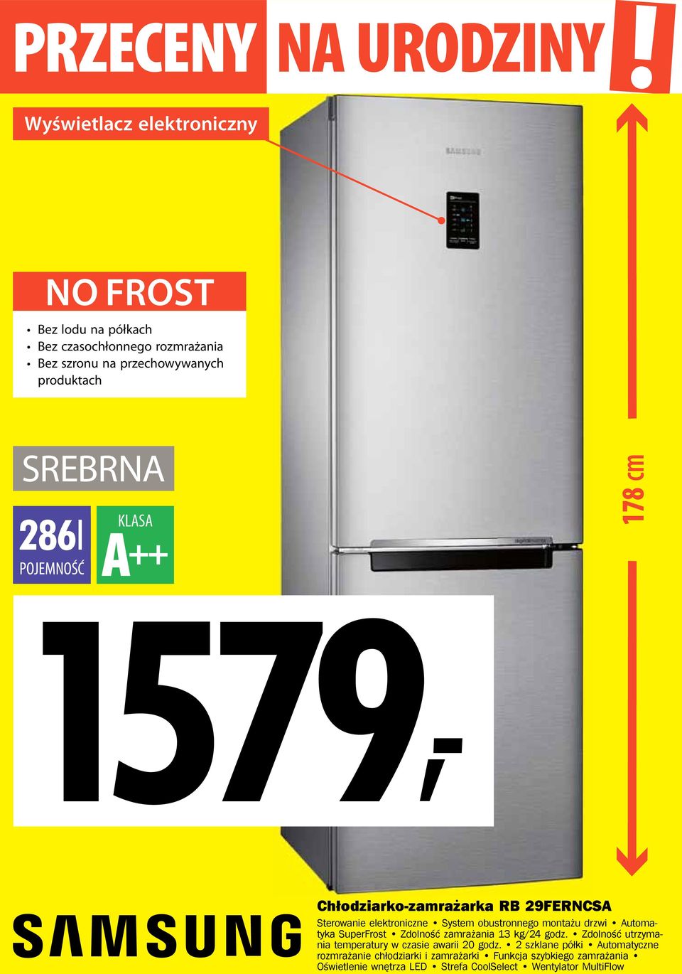 Automatyka SuperFrost Zdolność zamrażania 13 kg/24 godz. Zdolność utrzymania temperatury w czasie awarii 20 godz.