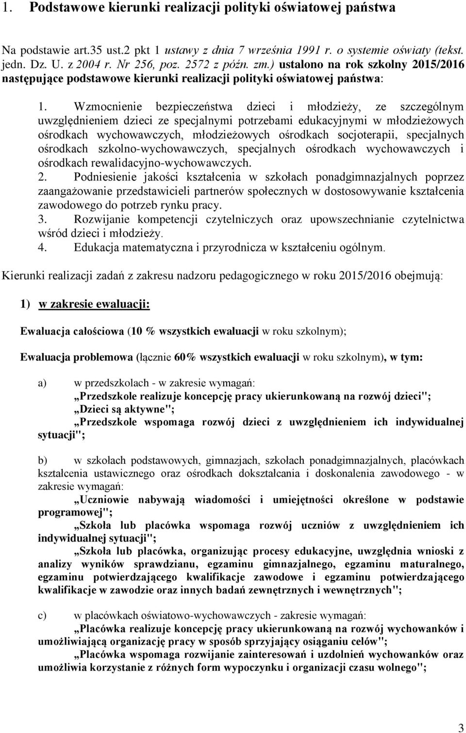 Wzmocnienie bezpieczeństwa dzieci i młodzieży, ze szczególnym uwzględnieniem dzieci ze specjalnymi potrzebami edukacyjnymi w młodzieżowych ośrodkach wychowawczych, młodzieżowych ośrodkach