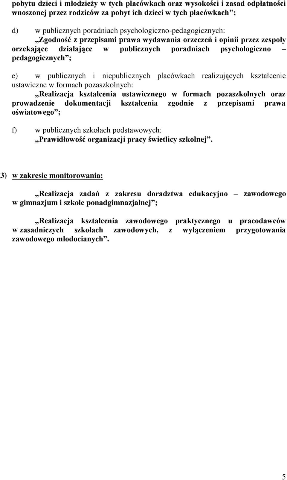 niepublicznych placówkach realizujących kształcenie ustawiczne w formach pozaszkolnych: Realizacja kształcenia ustawicznego w formach pozaszkolnych oraz prowadzenie dokumentacji kształcenia zgodnie z