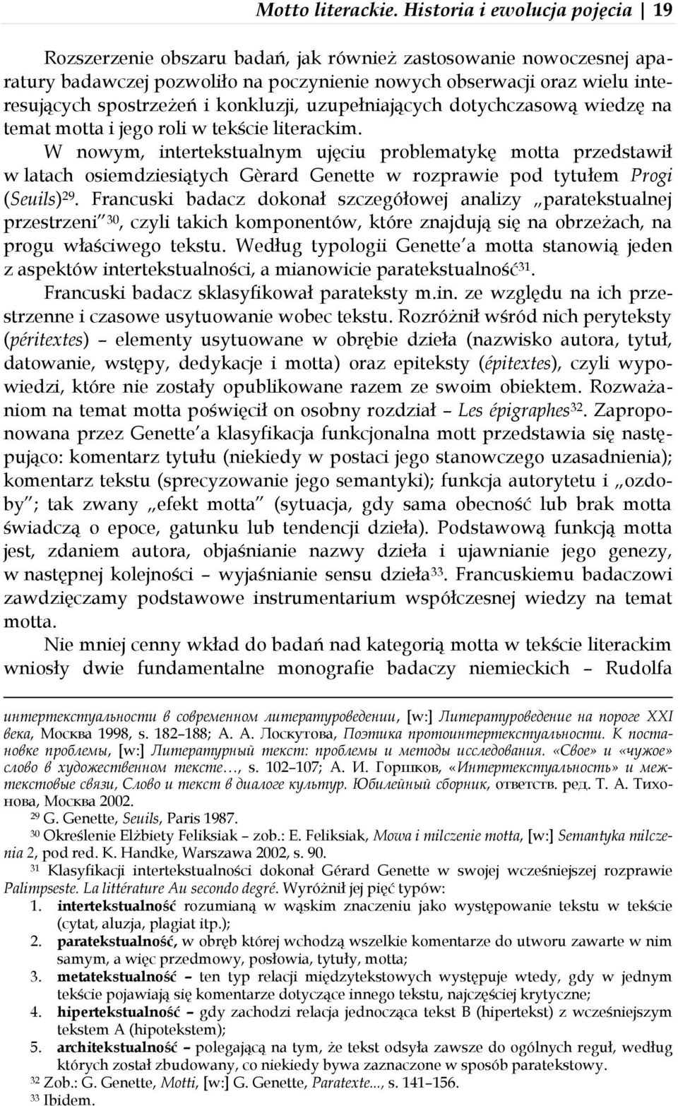 konkluzji, uzupełniających dotychczasową wiedzę na temat motta i jego roli w tekście literackim.