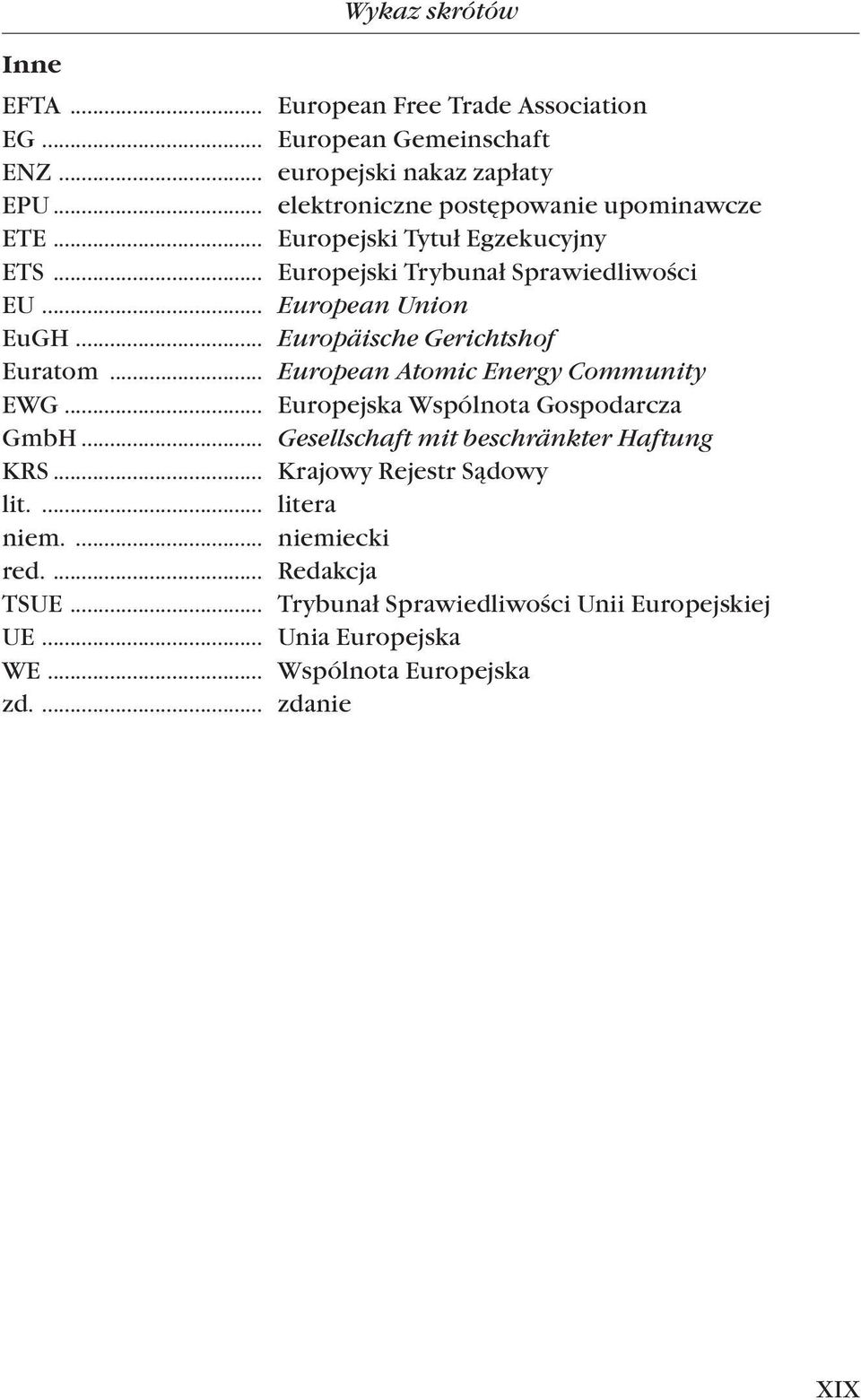 .. Europäische Gerichtshof Euratom... European Atomic Energy Community EWG... Europejska Wspólnota Gospodarcza GmbH.