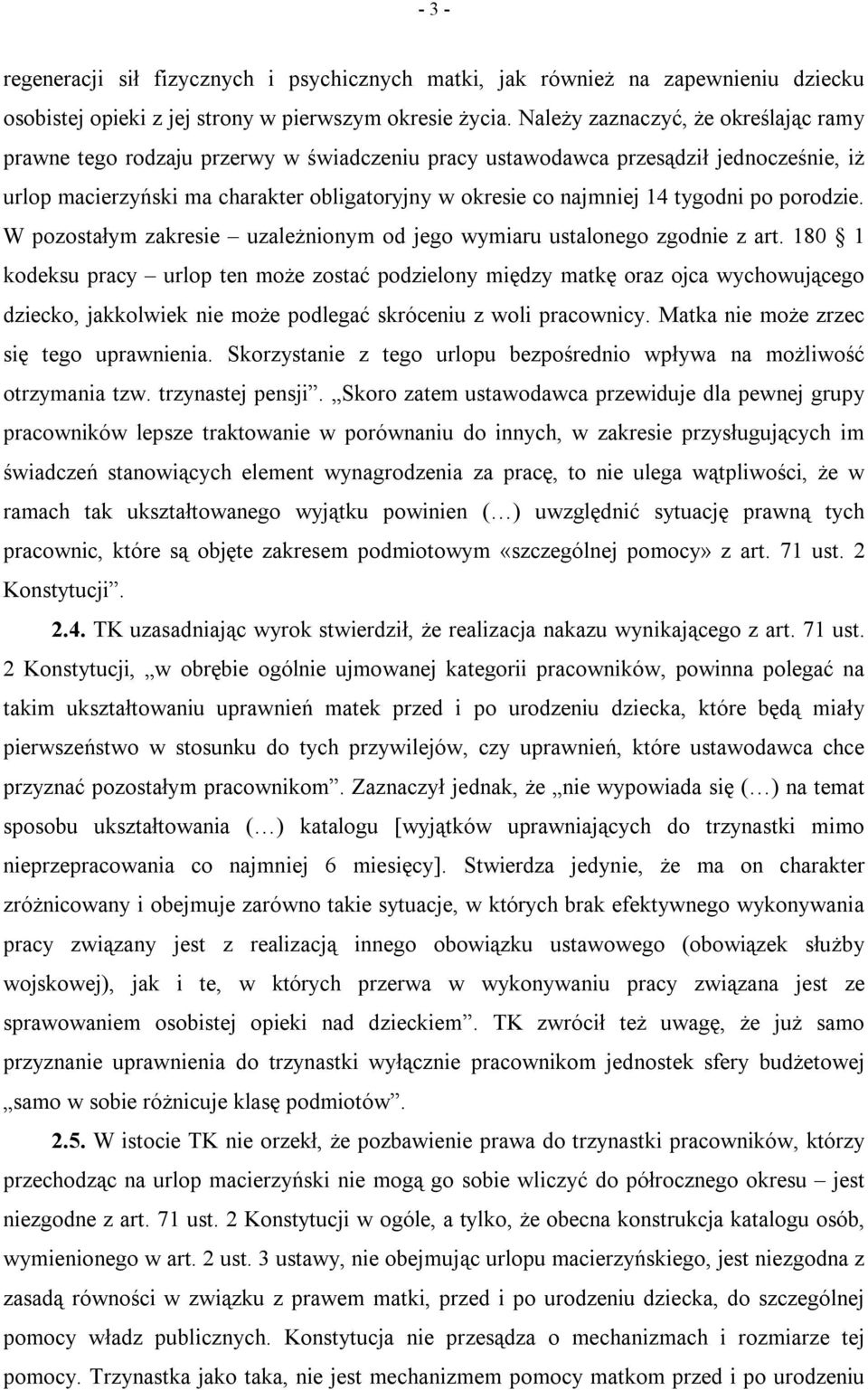 tygodni po porodzie. W pozostałym zakresie uzależnionym od jego wymiaru ustalonego zgodnie z art.