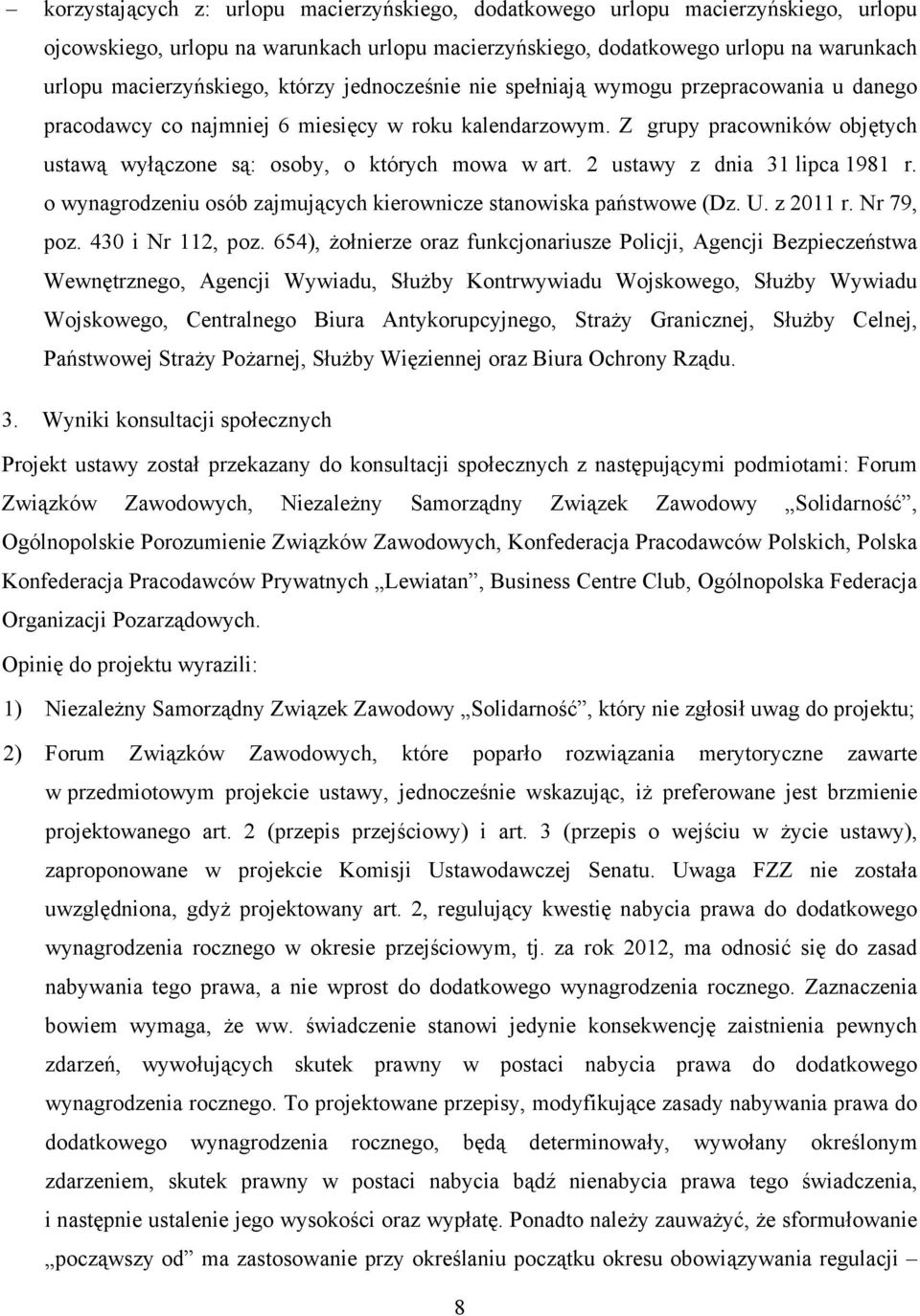 2 ustawy z dnia 31 lipca 1981 r. o wynagrodzeniu osób zajmujących kierownicze stanowiska państwowe (Dz. U. z 2011 r. Nr 79, poz. 430 i Nr 112, poz.