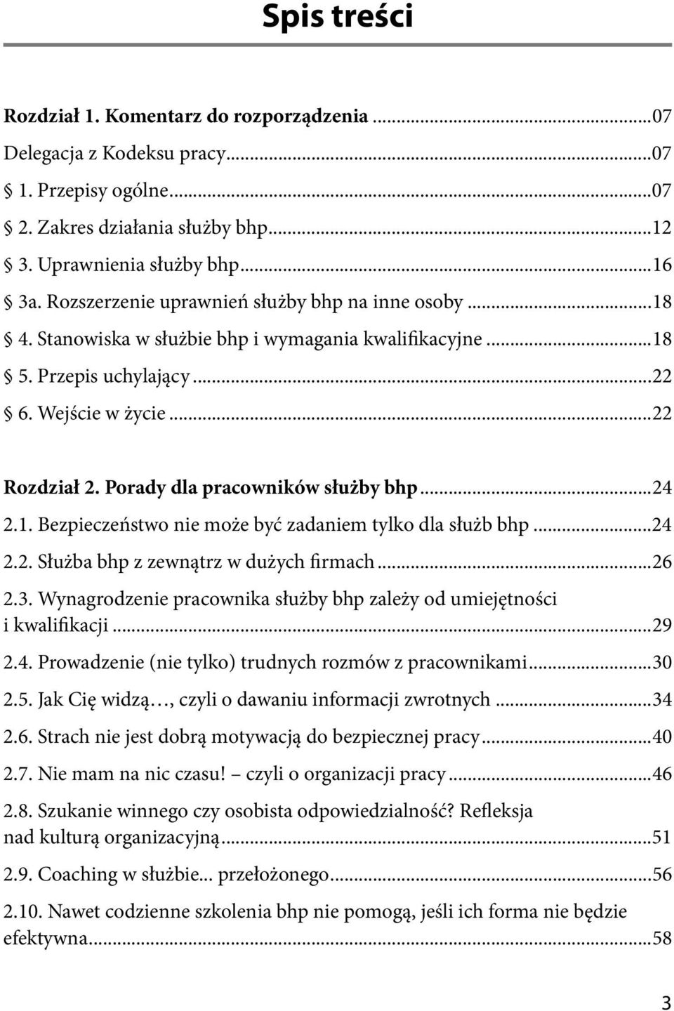 Porady dla pracowników służby bhp...24 2.1. Bezpieczeństwo nie może być zadaniem tylko dla służb bhp...24 2.2. Służba bhp z zewnątrz w dużych firmach...26 2.3.