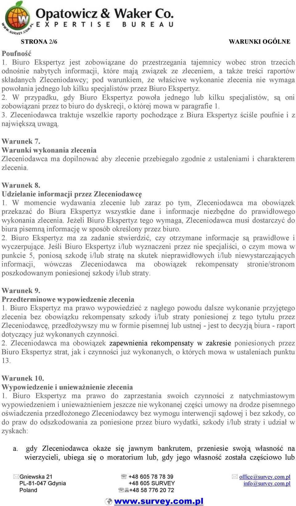 warunkiem, że właściwe wykonanie zlecenia nie wymaga powołania jednego lub kilku specjalistów przez Biuro Ekspertyz. 2.