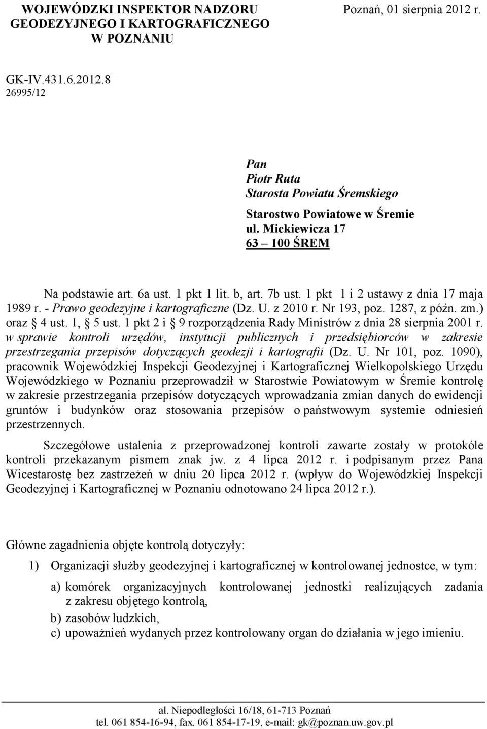 1287, z późn. zm.) oraz 4 ust. 1, 5 ust. 1 pkt 2 i 9 rozporządzenia Rady Ministrów z dnia 28 sierpnia 2001 r.